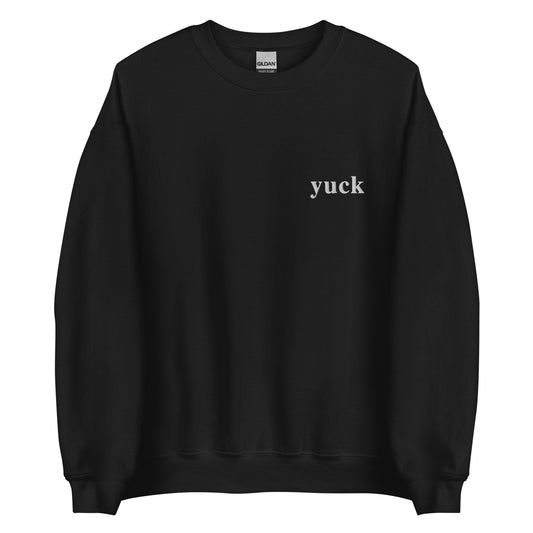 Yuck Sweatshirt
