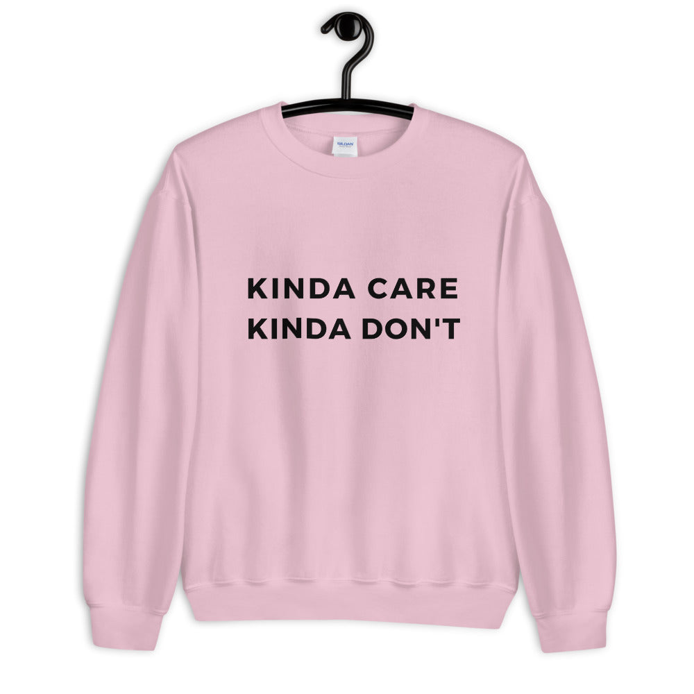 Kinda Care Kinda Don't Sweatshirt