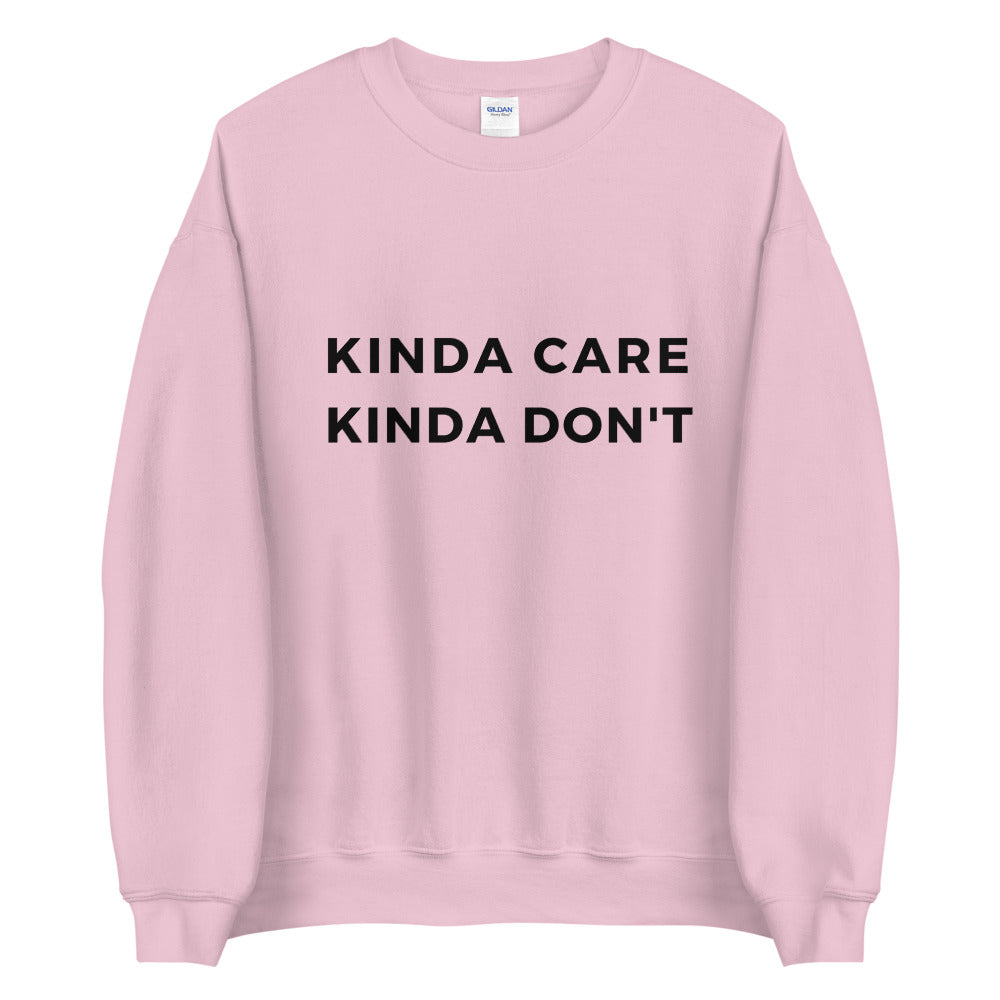 Kinda Care Kinda Don't Sweatshirt