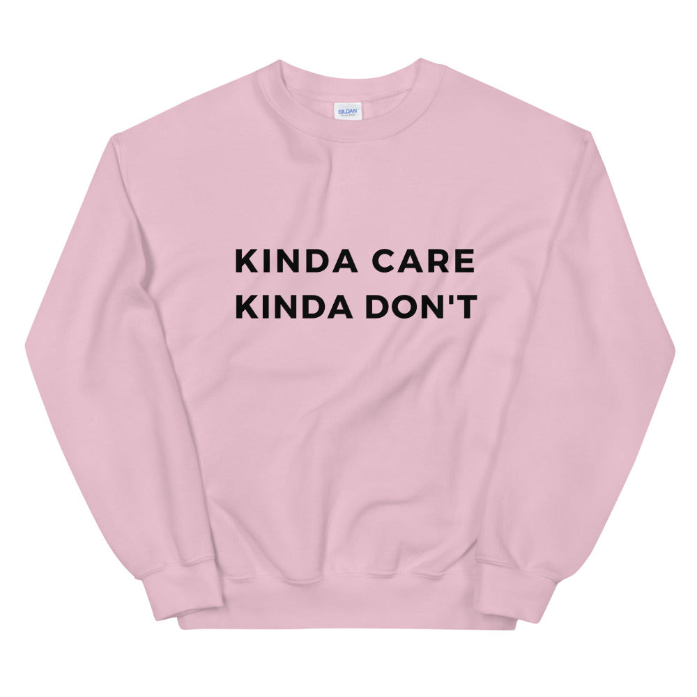 Kinda Care Kinda Don't Sweatshirt