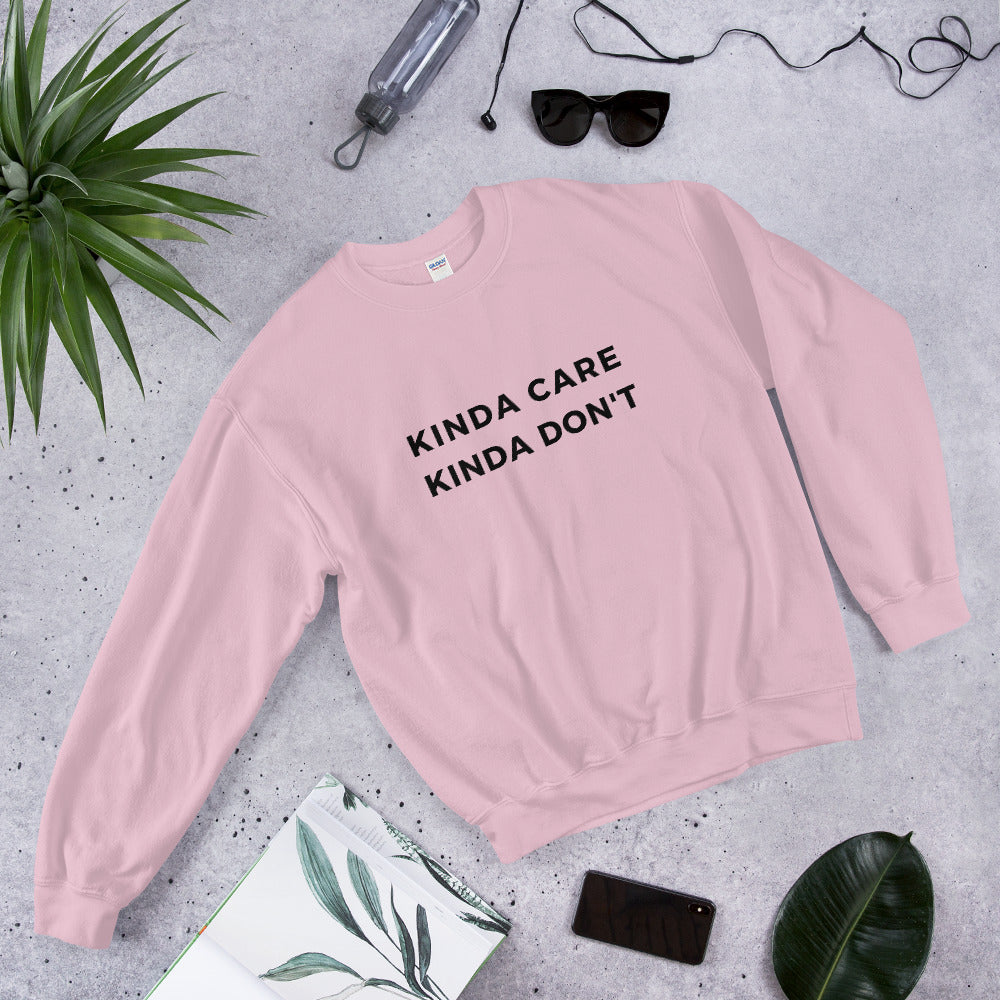 Kinda Care Kinda Don't Sweatshirt